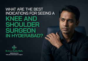 Knee and Shoulder Surgeon in Hyderabad