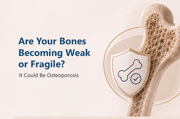 Are Your Bones Becoming Weak or Fragile? It Could Be Osteoporosis | Best Orthopaedic Doctor in Madhapur